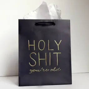 Holy Shit You're Old Gift Bag